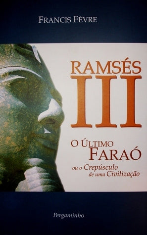 LIVRO - Ramsés III - O último Faraó ou o Crepúsculo de uma Civilização - USADO