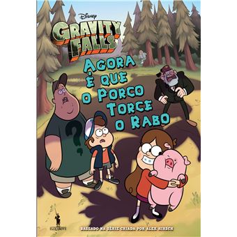 LIVRO - Gravity Falls - Agora é que o Porco Torce o Rabo - USADO