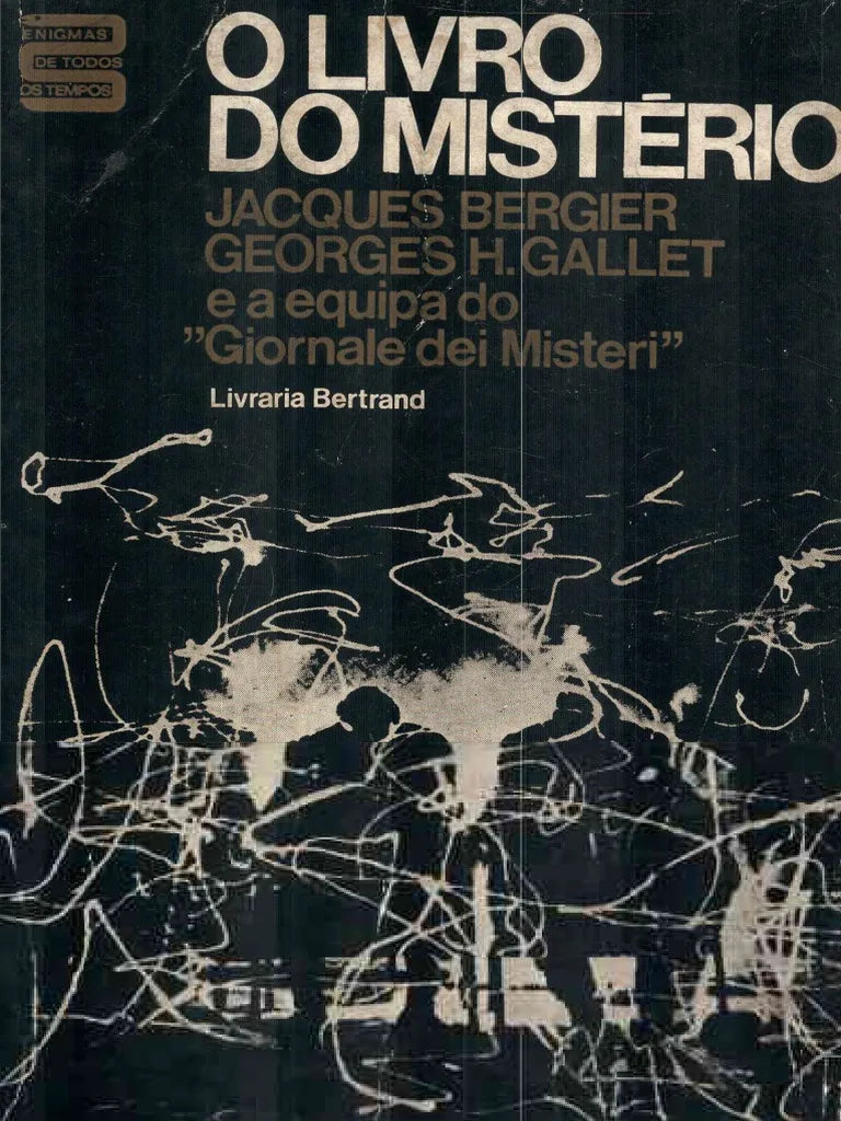 LIVRO - O Livro do Mistério Jacques Bergier, Georges H. Gallet e a equipa do "Giornale dei Misteri" - USADO