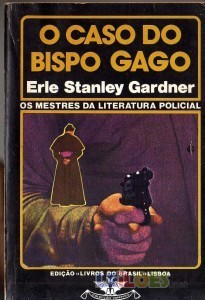 LIVRO - O Caso do Bispo Gago - Erle Stanley Gardner - USADO