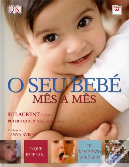 LIVRO - O Seu Bebé Mês a Mês O que esperar... Do nascimento aos 2 anos de Peter Reader e Su Laurent - USADO
