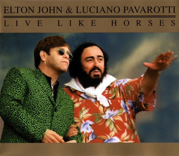 CD Elton John & Luciano Pavarotti – Live Like Horses