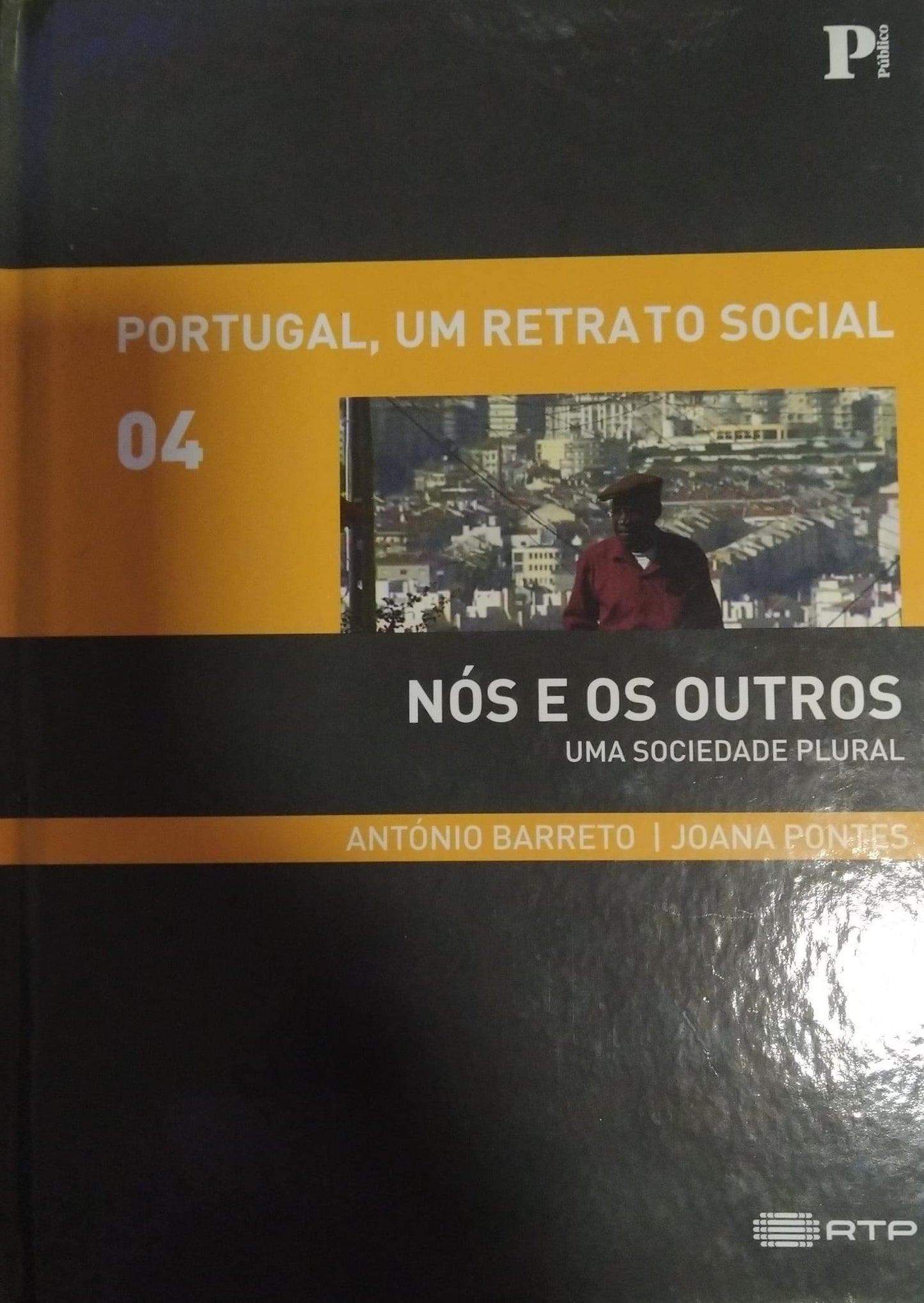 LIVRO - Nós e os outros (Volume 4 – Um país como os outros) de António Barreto / Joana Pontes - USADO