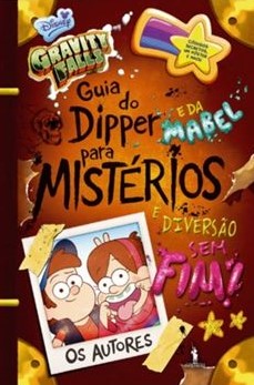 LIVRO - Gravity Falls - Guia do Dipper e da Mabel para Mistérios e Diversão Sem Fim! - USADO