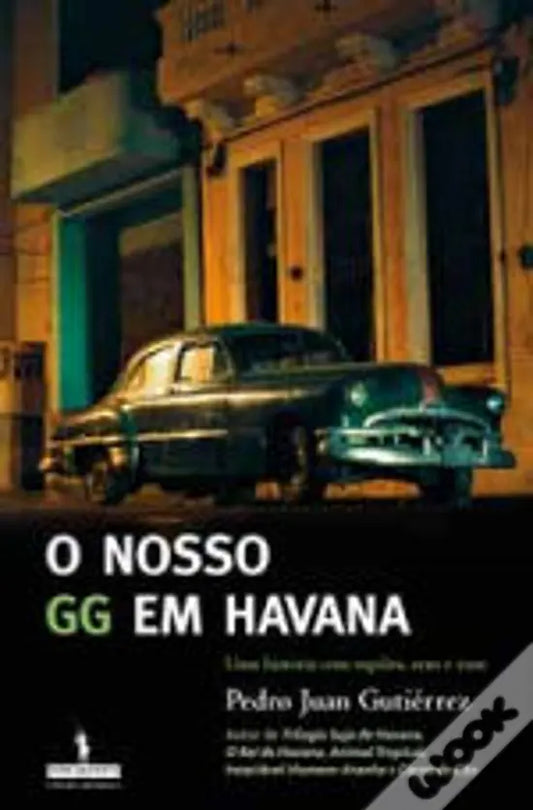 LIVRO - O Nosso GG em Havana de Pedro Juan Gutiérrez - USADO