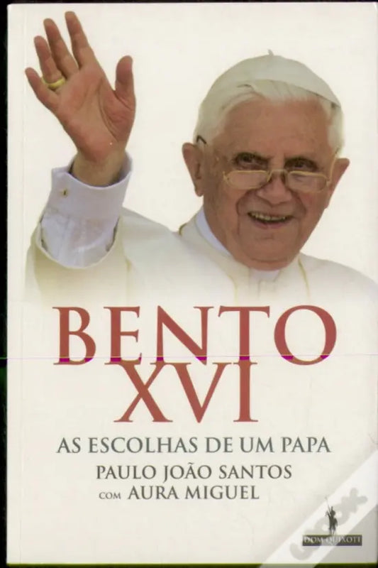 LIVRO - Bento XVI As Escolhas de um Papa de Paulo João Santos e Aura Miguel - USADO