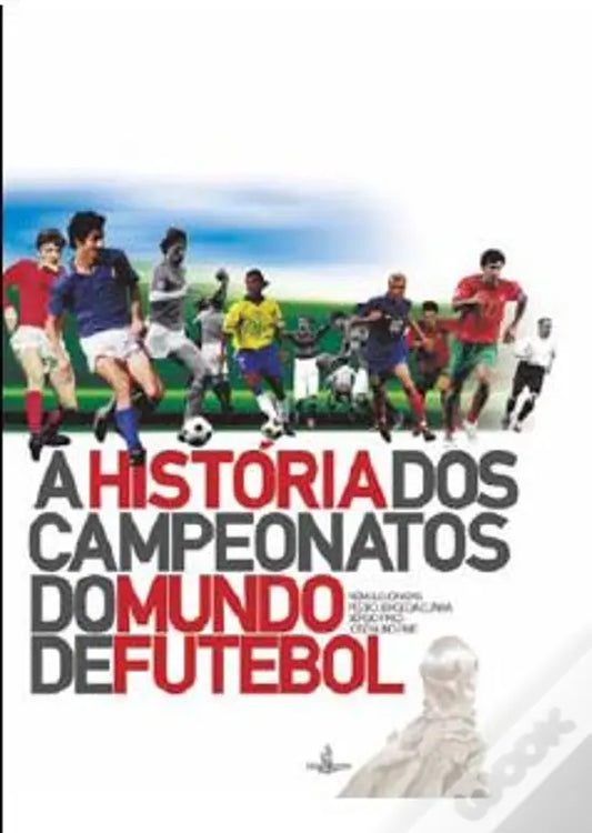 LIVRO - A História dos Campeonatos do Mundo de Futebol - USADO