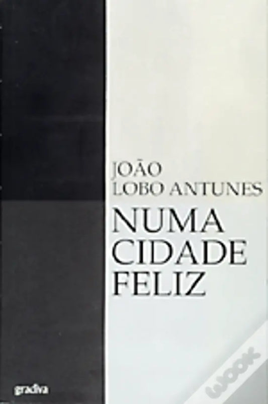 LIVRO – Numa Cidade Feliz de João Lobo Antunes – USADO