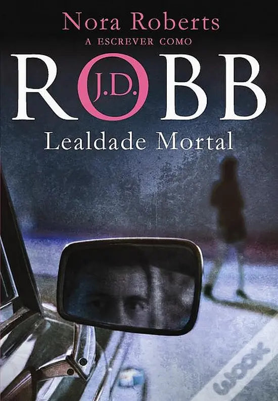 LIVRO - Lealdade Mortal de J. D. Robb; Tradução: Georgina Torres - USADO