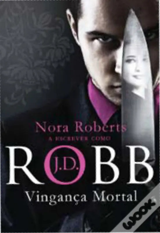 LIVRO - Vingança Mortal de J. D. Robb; Tradução: Joana Taborda e Marco Neves - USADO