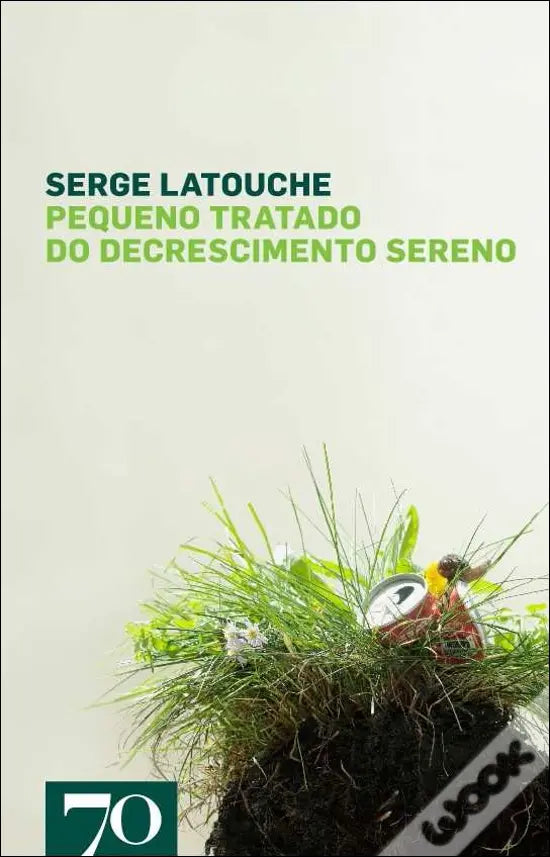 LIVRO - Pequeno Tratado do Decrescimento Sereno de Serge Latouche - USADO