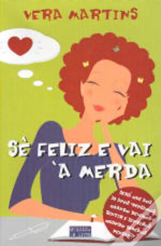 LIVRO - Sê Feliz e Vai à Merda de Vera Martins - USADO