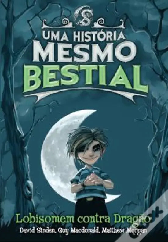 LIVRO - Uma História Mesmo Bestial - Lobisomem Contra Dragão de Guy Macdonald, David Sinden e Matthew Morgan - USADO