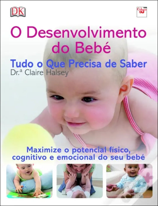 LIVRO - O Desenvolvimento do Bebé - Tudo o Que Precisa de Saber de Claire Halsey - USADO