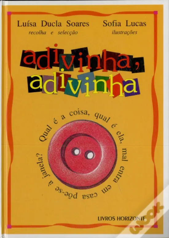 LIVRO - Adivinha, Adivinha 150 Adivinhas populares Livro 1 de Sofia Lucas e Luísa Ducla Soares - USADO