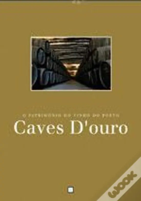 LIVRO - Caves D'Ouro O Património do Vinho do Porto de António Oliveira - USADO