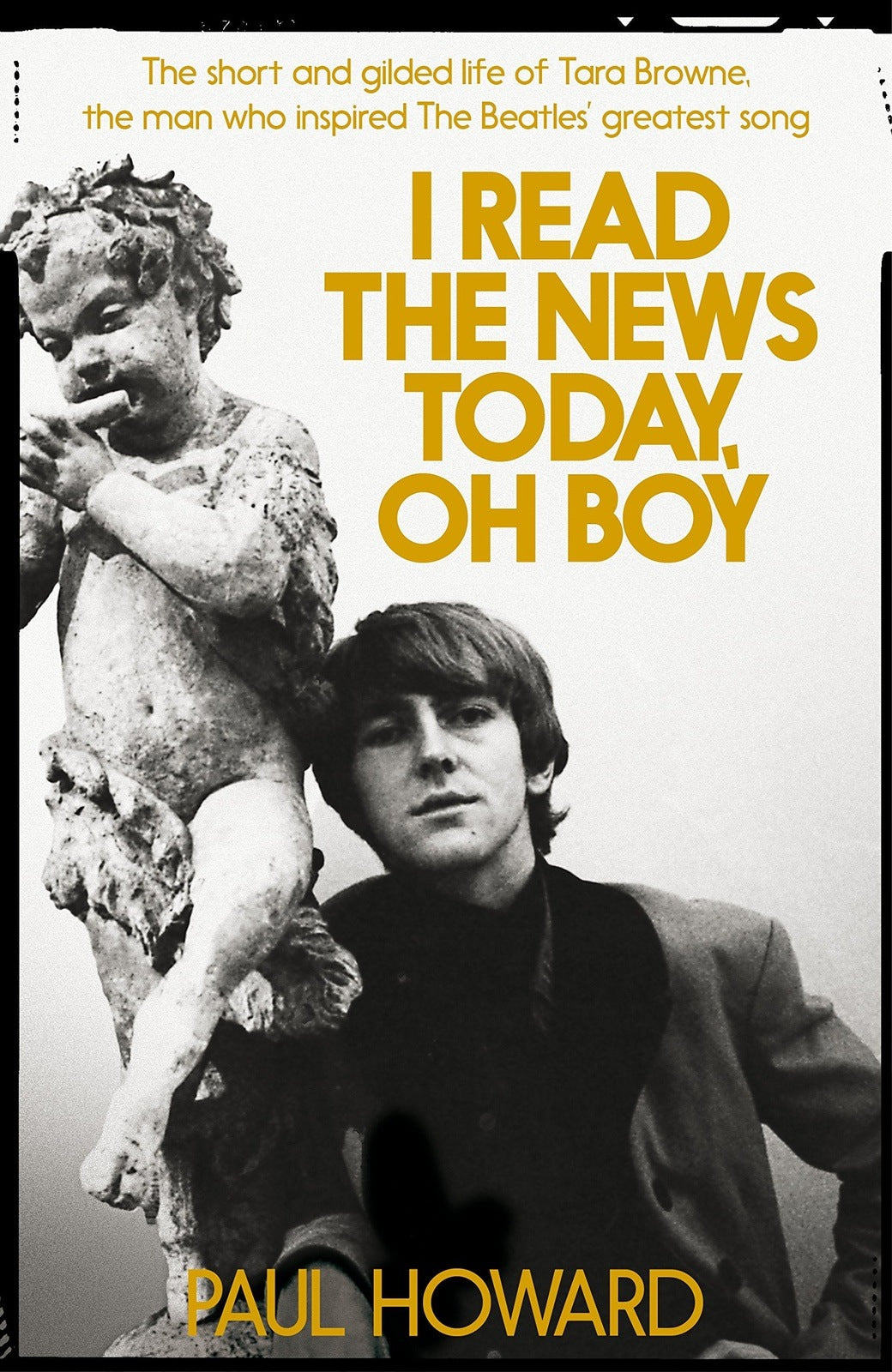 LIVRO I Read the News Today, Oh Boy: The short and gilded life of Tara Browne, the man who inspired The Beatles’ greatest song - USADO