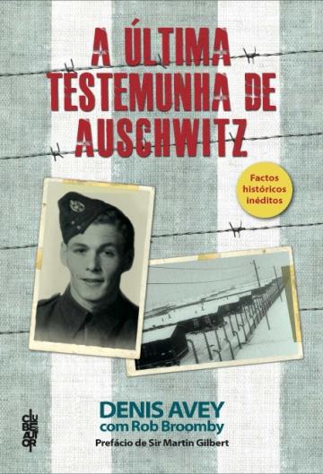 LIVRO A Última Testemunha de Auschwitz de Denis Avey - USADO