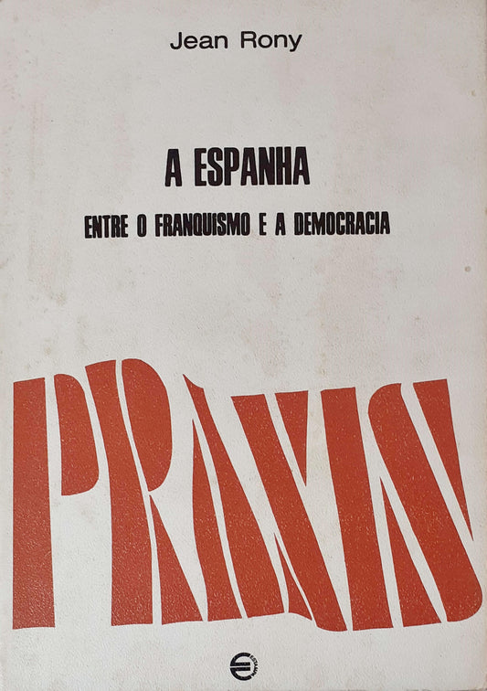 LIVRO A Espanha entre o Franquismo e a Democracia / Jean Rony - USADO