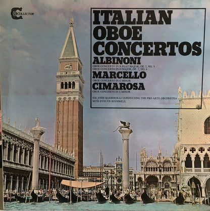 LP VINYL - Albinoni*, Cimarosa*, Marcello* With Evelyn Rothwell, Sir John Barbirolli, Pro Arte Orchestra Of London – Italian Oboe Concertos - USADO