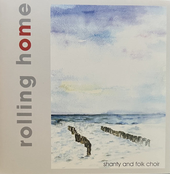CD - Shanty And Folk Choir Rolling Home* – Rolling On - USADO