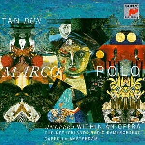 CD - Tan Dun - The Netherlands Radio Kamerorkest*, Cappella Amsterdam – Marco Polo (An Opera Within An Opera) - USADO