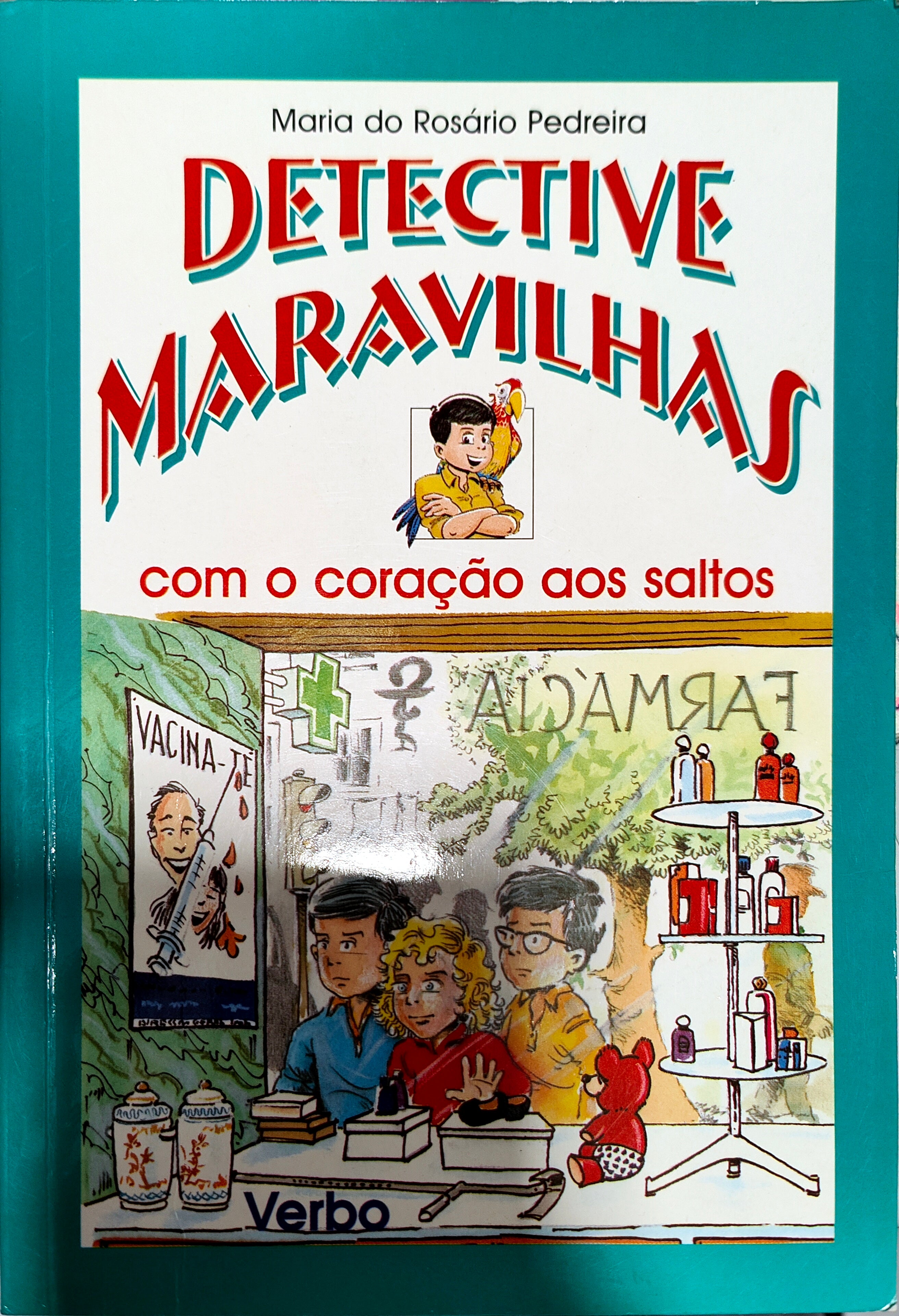 LIVRO - Detective Maravilhas - Com o Coração aos Saltos de Maria do Rosário Pedreira - USADO