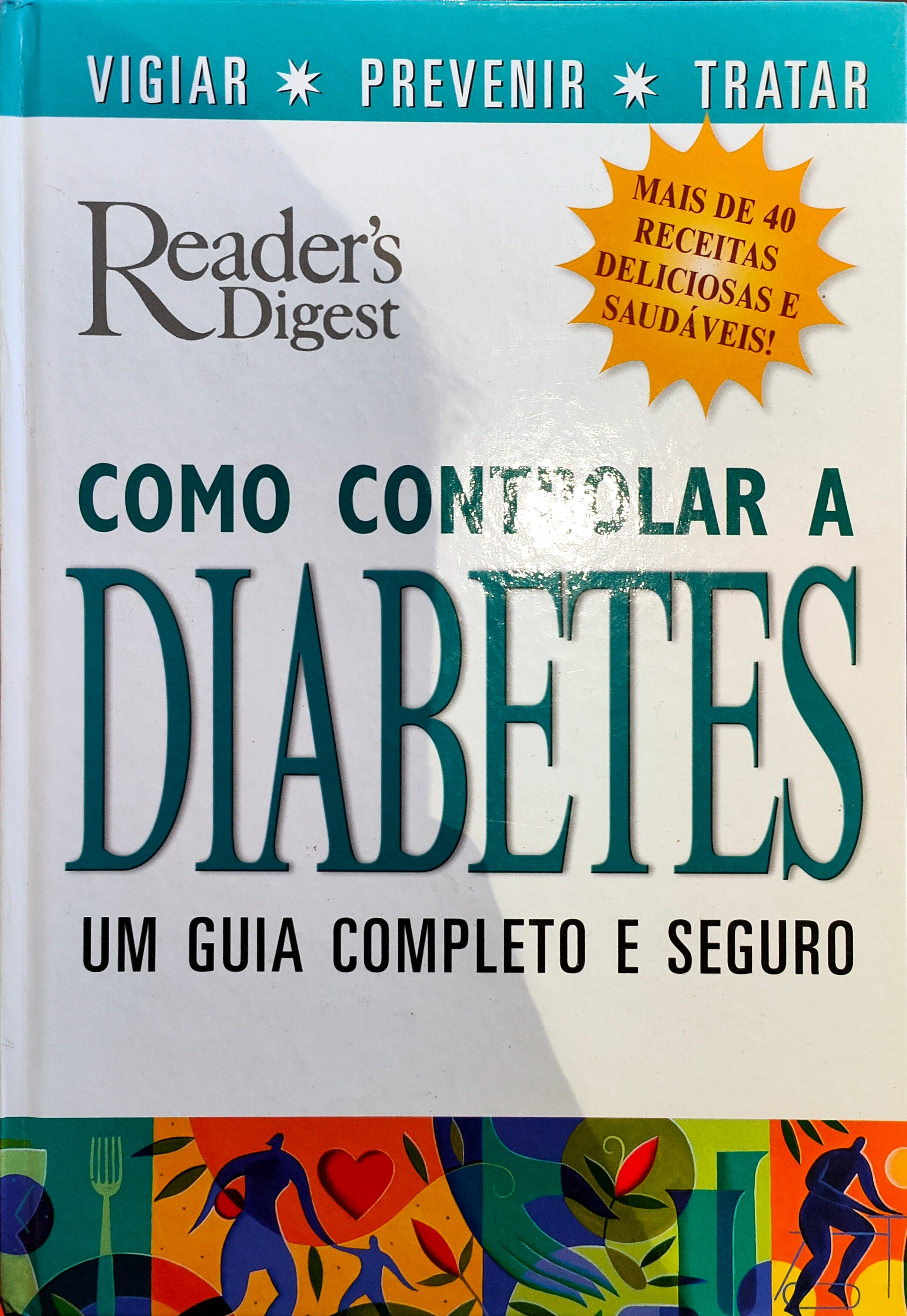 LIVRO - Como Controlar a Diabetes Um Guia Completo e Seguro - USADO