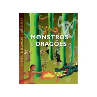 LIVRO - O Meu Grande Larousse de Monstros e Dragões de Benoît Delalandre - USADO