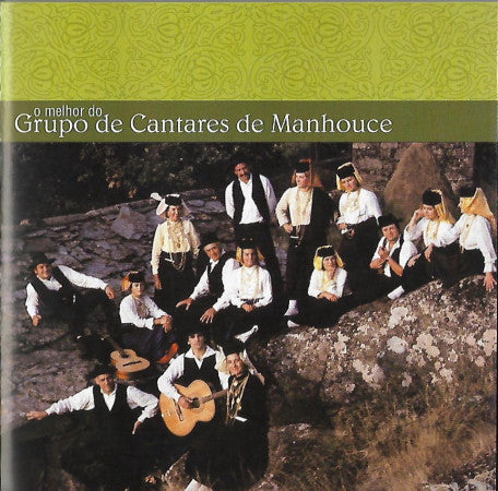 CD Grupo De Cantares de Manhouce* – O Melhor do Grupo De Cantares De Manhouce - USADO