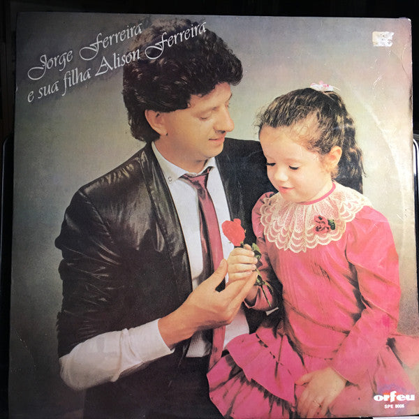 DISCO VINYL- JORGE FERREIRA E SUA FILHA ALISON FERREIRA- USADO