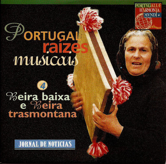 CD - PORTUGAL RAÍZES MUSICAIS - 4 - BEIRA BAIXA E BEIRA TRASMONTANA