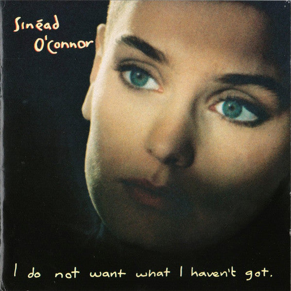 CD Sinéad O'Connor – I Do Not Want What I Haven't Got - USADO