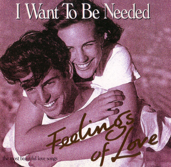CD Various – Feelings Of Love - I Want To Be Needed - USADO