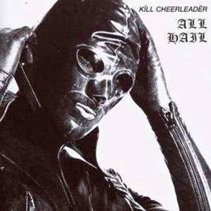 CD Kill Cheerleader All Hail - NOVO