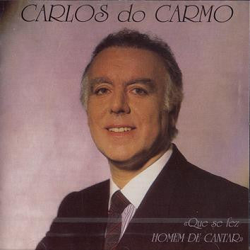 CD Carlos Do Carmo – Que Se Fez Homem De Cantar - USADO