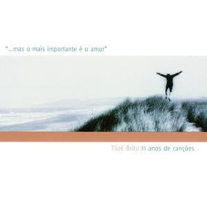 CD Tozé Brito – "...mas o mais importante é o amor" - Usado