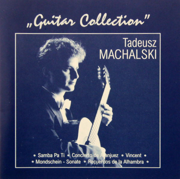 CD - TADEUSZ MACHALSKI - "GUITAR COLLECTION" - USADO