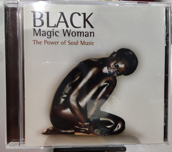 CD - BLACK MAGIC WOMAN - THE POWER OF SOUL MUSIC - USADO