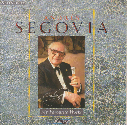 CD Andrés Segovia – A Portrait Of Andrés Segovia: My Favourite WorkS