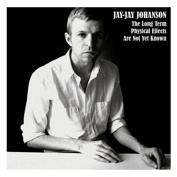 CD Jay-Jay Johanson – The Long Term Physical Effects Are Not Yet Known - USado