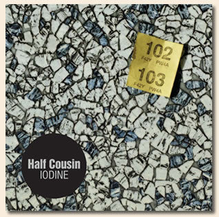 Half Cousin – Iodine - NOVO