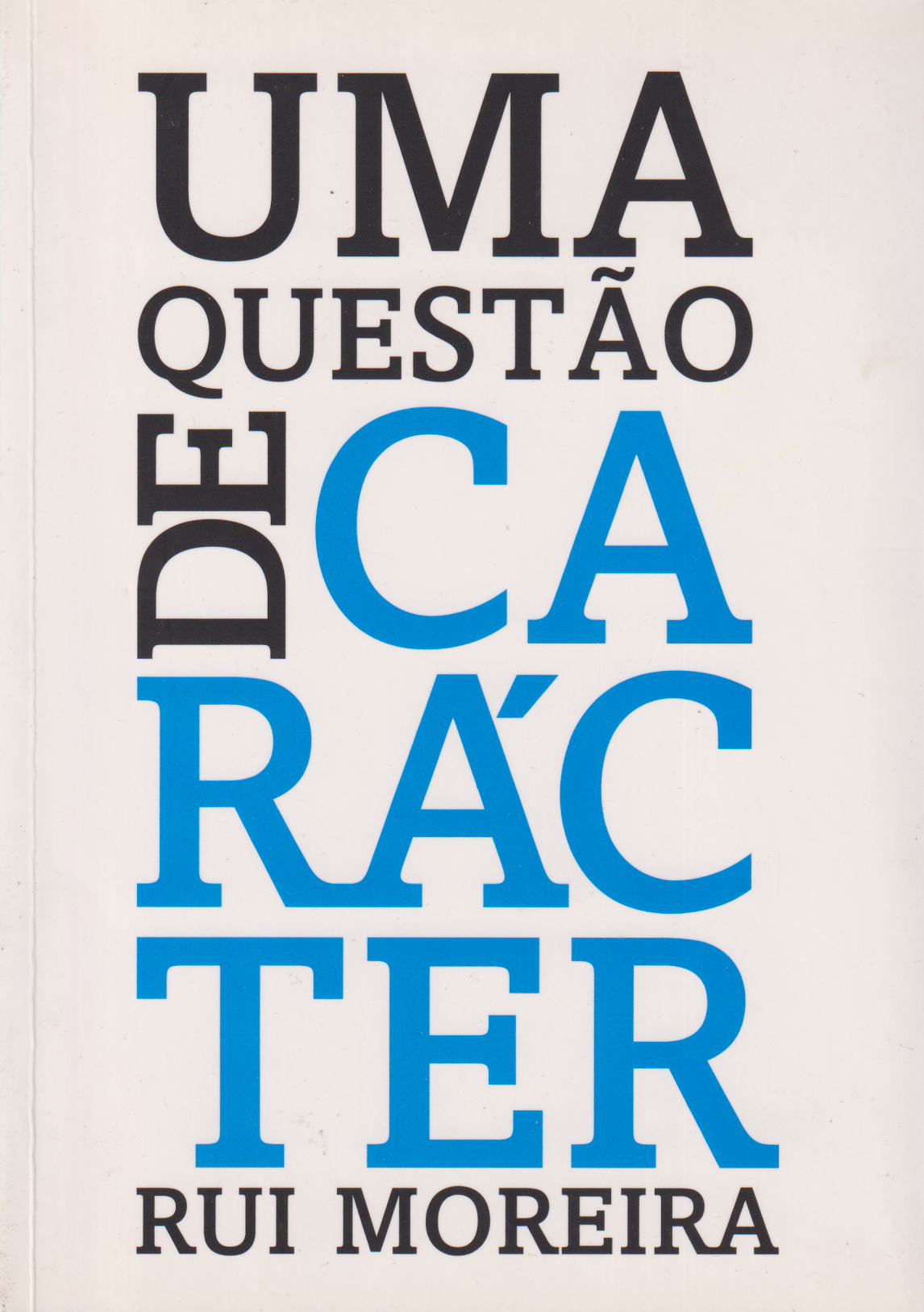 Livro - Uma Questão de Carácter de Rui Moreira -  USADO