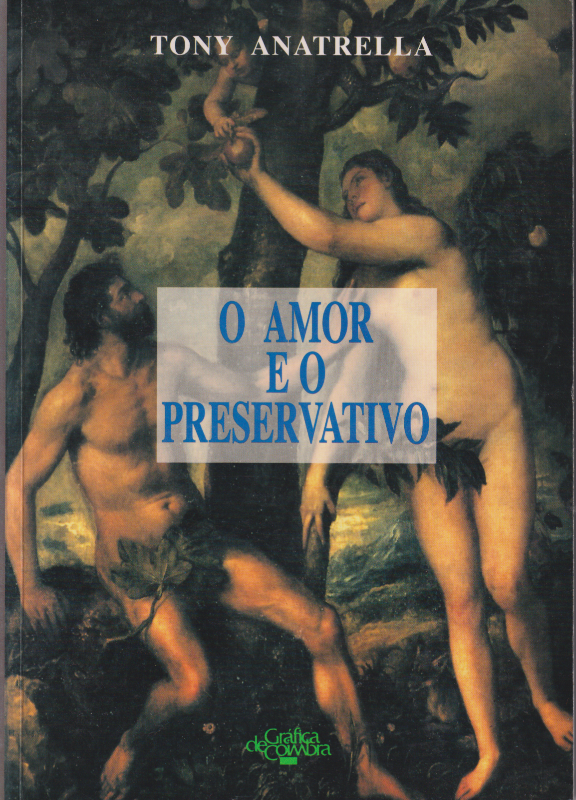 Livro - O Amor e o Preservativo de Tony Anatrella - USADO