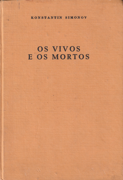 Livro - Os Vivos e Os Mortos de Konstantin Simonov (1973) - USADO