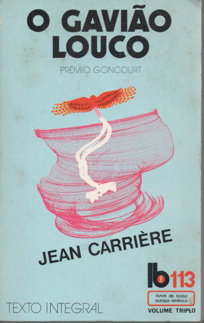 Livro  o GAVIÃO LOUCO (Premio Goncourt) de Jean Carrière