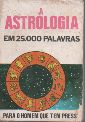 LIVRO A ASTROLOGIA EM 25.000 PALAVRAS PARA O HOMEM QUE TEM PRESSA #6- USADO