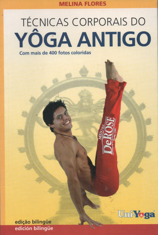 LIVRO  Tecnicas Corporais Do Yoga Antigo de Melina Flores - USADO