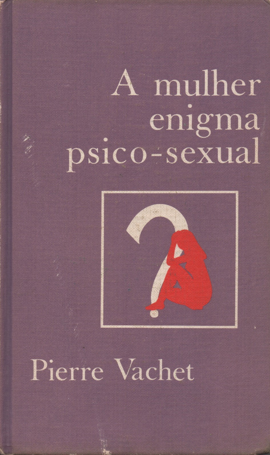 Livro - A mulher - enigma psico-sexual de Pierre Vachet - USADO