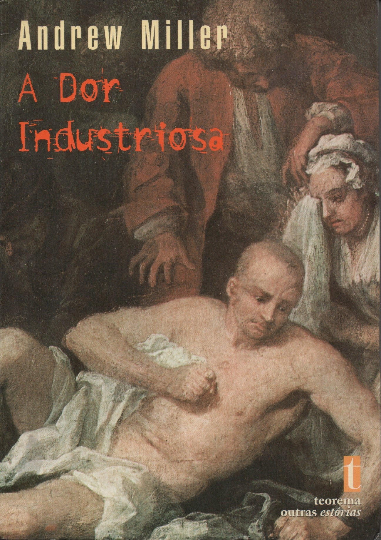 Livro - A Dor Industriosa de Andrew Miller - USADO